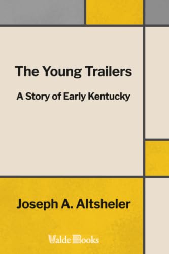The Young Trailers: A Story of Early Kentucky. 1444451502 Book Cover