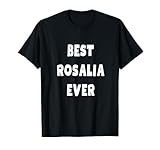 Best Rosalia Ever Birthday Name Funny