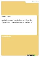 Anforderungen von Industrie 4.0 an das Controlling von Industrieunternehmen 3668445338 Book Cover