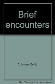 Brief Encounters
