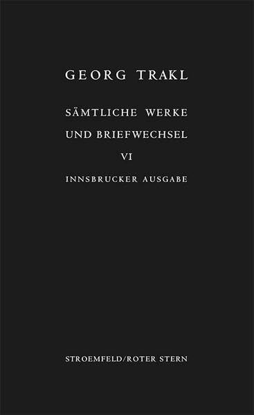Sämtliche Werke und Briefwechsel. Innsbrucker Ausgabe. Historisch-kritische Ausgabe mit Faksimiles der handschriftlichen Texte Trakls: Sämtliche Werke ... / Dokumente und Nachträge