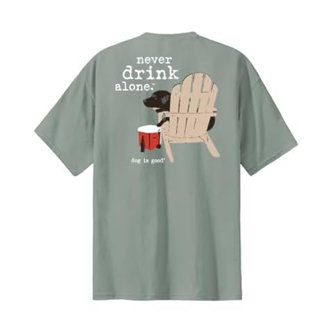 Dog is Good T-Shirt Never Drink Alone - Relaxed Fit, 100% Cotton - Great Gift for Dog Lovers, Dads and Moms (Green, X-Large) Cover