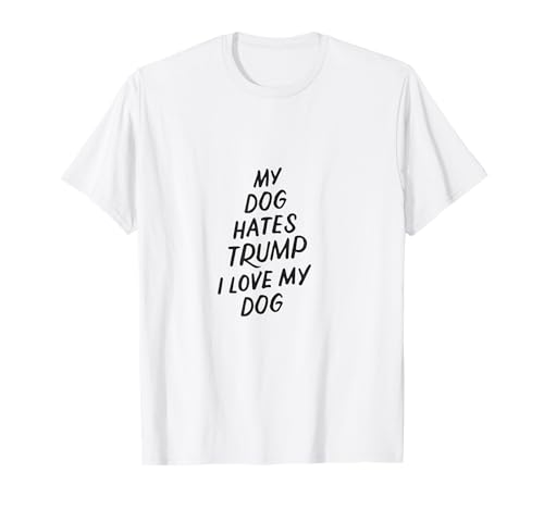 My Dog Hates Trump Funny Impeach Anti-Trump 2020 Amoureux des animaux T-Shirt
