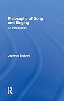 A Philosophy of Song and Singing: An Introduction 1138790664 Book Cover
