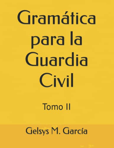 Gramática para la Guardia Civil: Tomo II