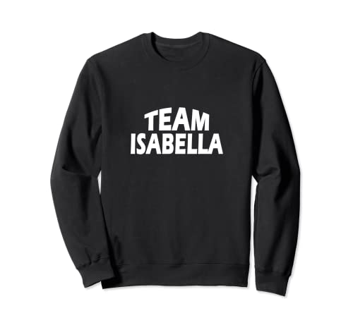 Isabella es el nombre - Funny Team Isabella Sudadera