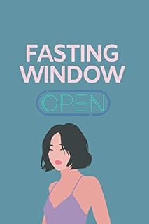 Fasting Window Open: Fun notebook for an intermittent faster