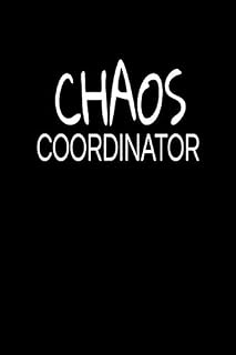 Chaos Coordinator: blank lined notebook and funny journal gag gift for coworkers