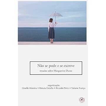 Capa do livro Não se pode e se escreve: ensaios sobre Marguerite Duras: 1