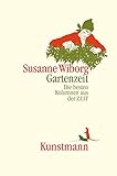 Gartenzeit. Die besten Kolumnen aus der ZEIT: Die besten Kolumnen in der ZEIT