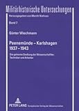  Peenemünde – Karlshagen- 1937-1943: Die geheime Siedlung der Wissenschaftler, Techniker und Arbeiter (Militärhistorische Untersuchungen, Band 7)