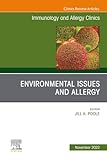 Environmental Issues and Allergy, An Issue of Immunology and Allergy Clinics of North America (The Clinics: Internal Medicine, Volume 42-4)