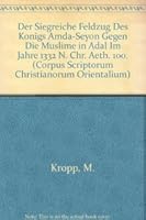Der Siegreiche Feldzug Des Konigs Amda-Seyon Gegen Die Muslime in Adal Im Jahre 1332 N. Chr.: V. 9068315714 Book Cover
