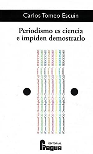 Portada de Periodismo es ciencia e impiden demostrarlo