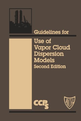 Guidelines for Use of Vapor Cloud Dispersion Models (Center for Chemical Process Safety)