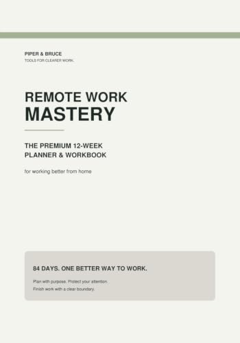 Remote Work Mastery: The Premium 12-Week Planner & Workbook for Working Better From Home image 2