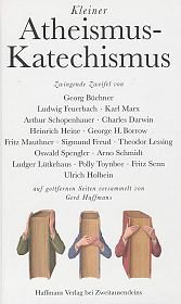 Kleiner Atheismus-Katechismus: Zwingende Zweifel von Georg Büchner, Ludwig Feuerbach, Karl Marx u.a. nebst religiösen Zugaben (Gerd Haffmans bei Zweitausendeins)