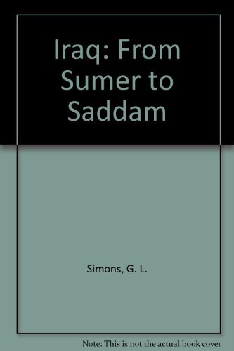 Iraq: From Sumer to Saddam