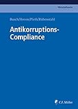 Antikorruptions-Compliance (C.F. Müller Wirtschaftsrecht)