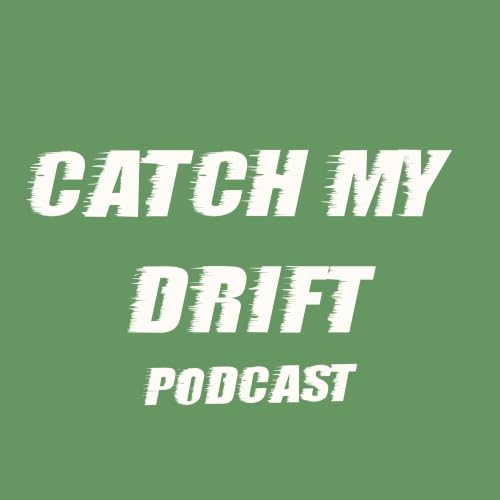 Couverture de Catch My Drift Podcast