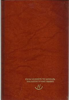 Hardcover From Muskets to Mohair: the History of Fort Terrett Book