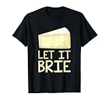 Photo Gallery let it brie divertente cheesy pun cheese lover maglietta Photo Gallery let it brie divertente cheesy pun cheese lover maglietta