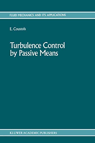 Turbulence Control by Passive Means: Proceedings of the 4th European Drag Reduction Meeting (Fluid Mechanics and Its Applications)