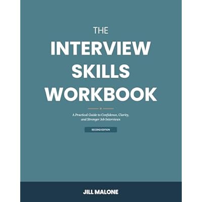 The Interview Skills Workbook: A Practical Guide to Confidence, Clarity, and Stronger Job Interviews