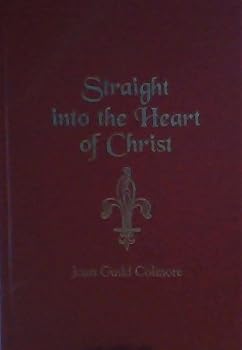 Hardcover Straight into the Heart of Christ Book