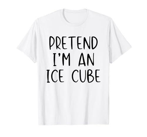 Pretend I'm An Ice Cube Costume Halloween Lazy Funny Quick Maglietta