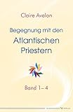 Begegnung mit den Atlantischen Priestern Band 1-4 im Schuber - Claire Avalon 