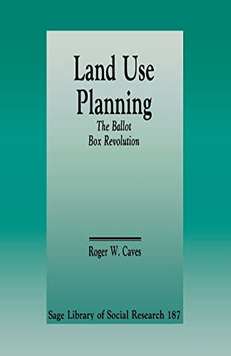 Land Use Planning: The Ballot Box Revolution (SAGE Library of Social Research)