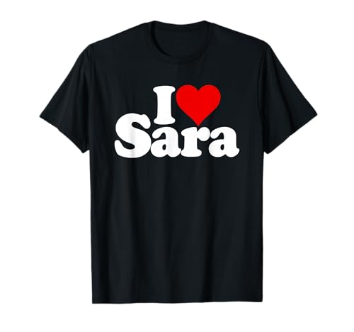 LE NOM DE SARA I LOVE HEART SUR UN T-SHIRT T-Shirt
