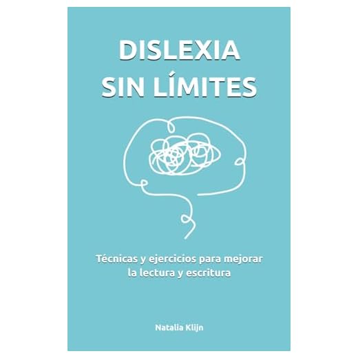 Dislexia sin límites: Técnicas y ejercicios para mejorar la lectura y escritura