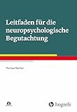 begutachtung  Leitfaden für die neuropsychologische Begutachtung