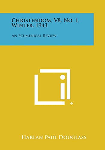 Christendom, V8, No. 1, Winter, 1943: An Ecumenical Review