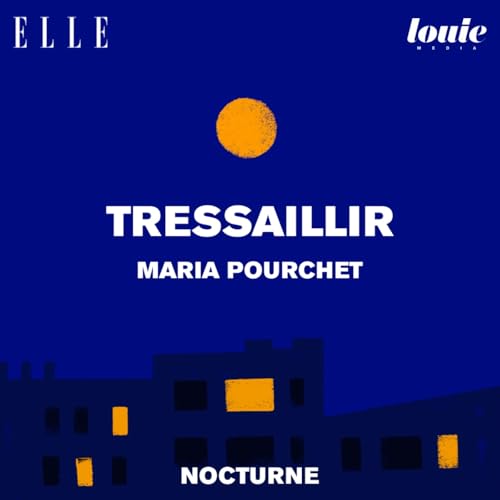 Page de couverture de Il était une fois "Tressaillir" de Maria Pourchet, lu par Charlotte Pudlowski