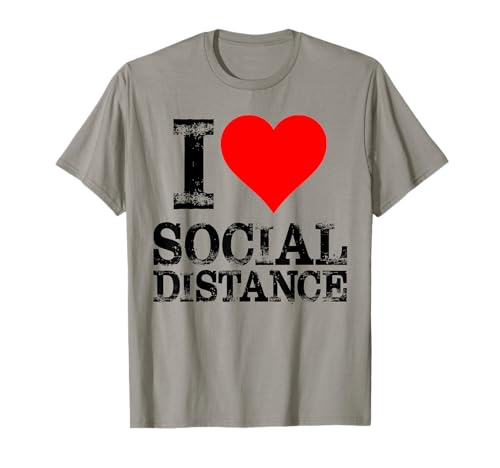 Me encanta la distancia social Camiseta