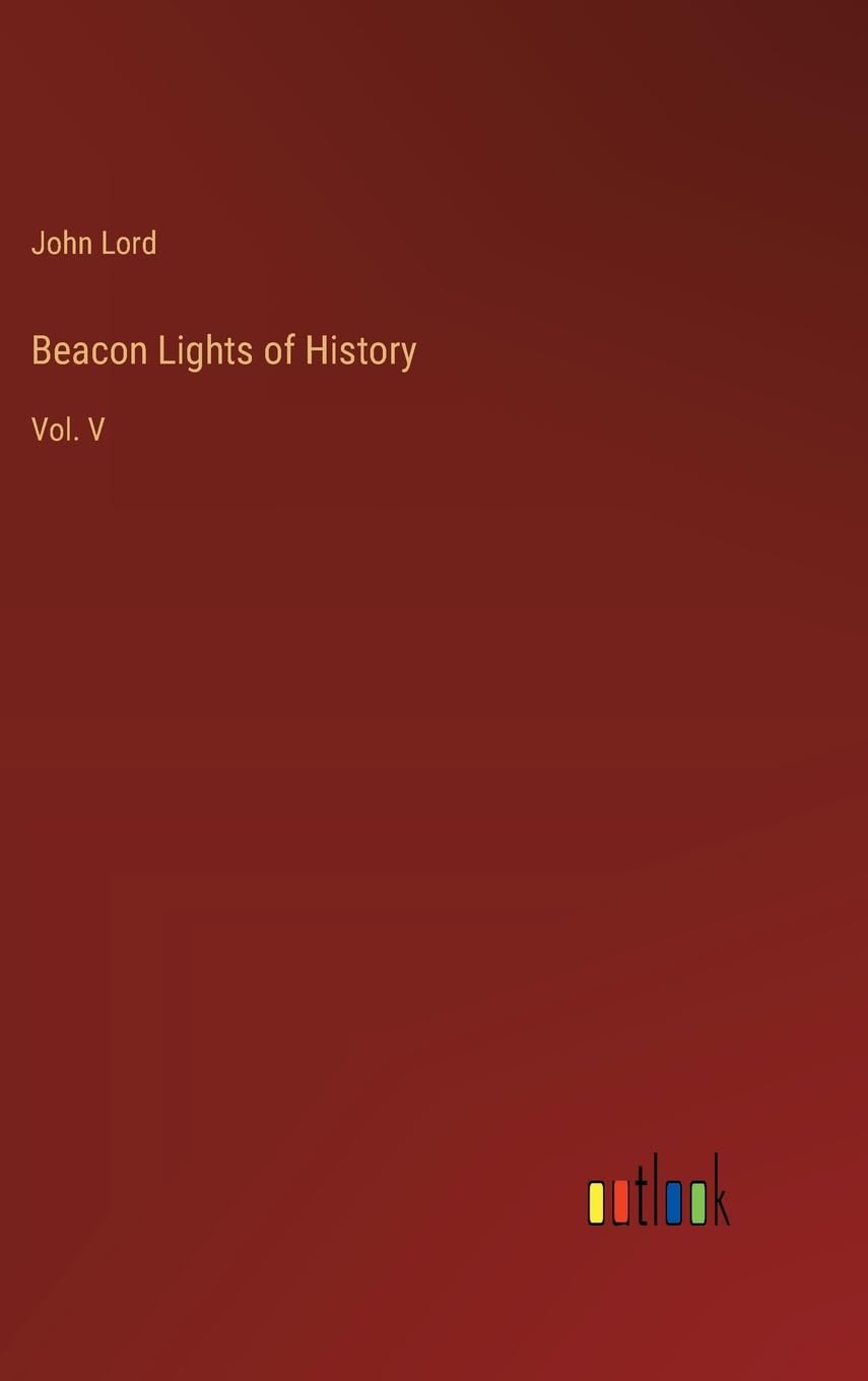 Beacon Lights of History: Vol. V