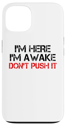 I'm Here Awake Don't Push It ���[���A �ʔ��� ����Ȍ��t �X�}�z�P�[�X iPhone 13 �p