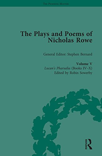 The Plays and Poems of Nicholas Rowe, Volume V: Lucan’s Pharsalia (Books IV-X) (The Pickering Masters)      1st Edition, Kindle Edition