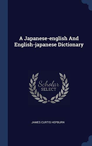 A Japanese-english And English-japanese Dictionary
