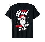 I'm So Good Santa Came Twice Funny Santa Christmas Pajama T-Shirt