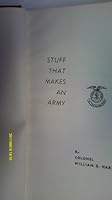 Stuff That Makes an Army B000NRB8RO Book Cover