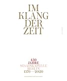 klang zeitform  Im Klang der Zeit: 450 Jahre Staatskapelle Berlin