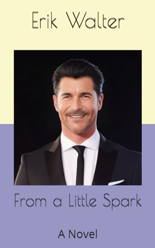 From a Little Spark: A Novel