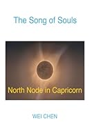 The Song of Souls -North Node Capricorn: Your North Node Sign, Your Innermost Pain, and Your Magic Cure 1984354051 Book Cover