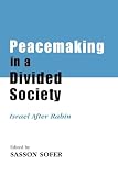 Peacemaking in a Divided Society (Israeli History, Politics and Society)