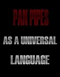 pan music instrument  Pan Pipes As a Universal Language: Blank Sheet Pan Pipes Music Notebook,Manuscript Staff paper for Notes.Black Cover Composition Notebook 13 Staves, 8.5 x 11, 110 pages.GIFT FOR Pan Pipes STUDENTS