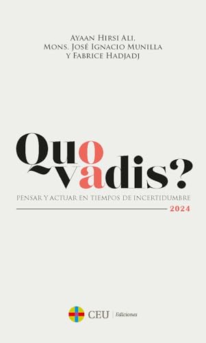 Quo vadis? Pensar y actuar en tiempos de incertidumbre (Católicos y Vida Pública)